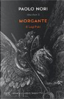 Paolo Nori riscrive il «Morgante» di Luigi Pulci by Paolo Nori