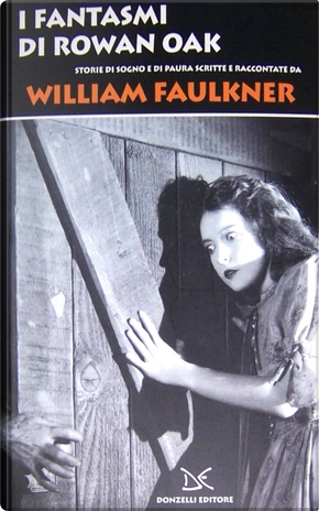 I fantasmi di Rowan Oak by William Faulkner
