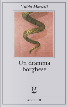 Un dramma borghese by Guido Morselli