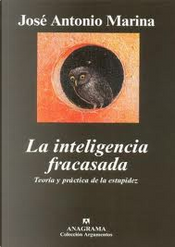 La Inteligencia fracasada by Jose Antonio Marina