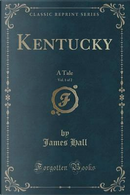 Kentucky, Vol. 1 of 2 by James W. Hall
