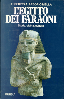 L' Egitto dei faraoni by Federico A. Arborio Mella