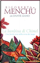 La bambina di Chimel by Dante Liano, Rigoberta Menchú