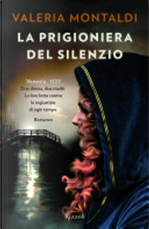 La prigioniera del silenzio by Valeria Montaldi