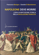 Napoleone deve morire by Daniele Di Bartolomeo, Francesco Benigno