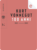 Kurt Vonnegut. 100 anni by Vincenzo Mantovani
