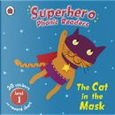 Superhero Phonics Readers The Cat In The Mask Level 1 by Dick Crossley