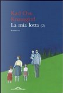La mia lotta (2) by Karl Ove Knausgård