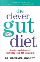The Clever Guts Diet by Michael Mosley