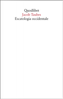 Escatologia occidentale by Jacob Taubes