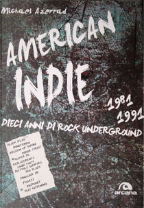 American Indie 1981-1991 by Michael Azerrad