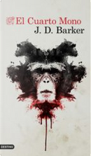 El cuarto mono by J. D. Barker