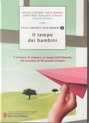 Il tempo dei bambini by Adam Thorpe, Alberto Manguel, André Brink, Dacia Maraini, David Almond, David Liss, Dorothy Bryant, Elizabeth Hay, Eraldo Affinati, Etgar Keret, Eva Hoffman, Jane DeLynn, John Sam Jones, Judith Ravenscroft, Junot Díaz, Karina Magdalena Szczurek, Katherine Vaz, Margaret Atwood, Markus Zusak, Meg Rosoff, Nadine Gordimer, Patricia Volk, Raša Sekulovič, Richard Zimler, Uri Orlev, Vikas Swarup Il tempo dei bambini by Adam Thorpe, Alberto Manguel, André Brink, Dacia Maraini, David Almond, David Liss, Dorothy Bryant, Elizabeth Hay, Eraldo Affinati, Etgar Keret, Eva Hoffman, Jane DeLynn, John Sam Jones, Judith Ravenscroft, Junot Díaz, Karina Magdalena Szczurek, Katherine Vaz, Margaret Atwood, Markus Zusak, Meg Rosoff, Nadine Gordimer, Patricia Volk, Raša Sekulovič, Richard Zimler, Uri Orlev, Vikas Swarup