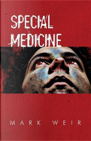 Special Medicine by Mark Weir