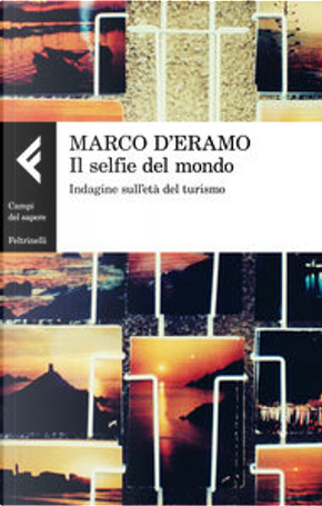 Il selfie del mondo by Marco D'Eramo