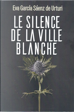 Le silence de la ville blanche by Eva García Sáenz