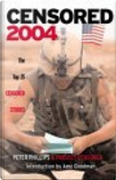 Censored 2004 by Amy Goodman, Peter Phillips, Project Censored