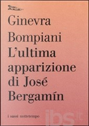 L'ultima apparizione di Jose Bergamin by Ginevra Bompiani