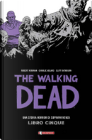The Walking Dead - Libro cinque by Charlie Adlard, Cliff Rathburn, Robert Kirkman