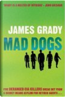 Mad Dogs by James Grady