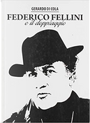 Federico Fellini e il doppiaggio by Gerardo Di Cola