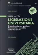 Manuale di legislazione universitaria. Organizzazione e gestione finanziaria e contabile delle Università by Antonio Rossi