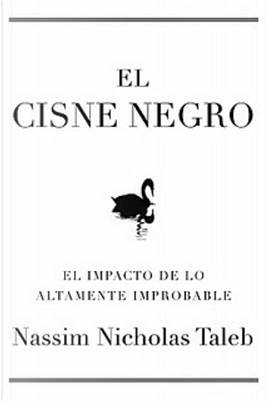 EL CISNE NEGRO by Nassim Nicholas Taleb