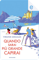 Quando sarai più grande capirai by Virginie Grimaldi