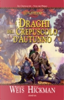 I Draghi del Crepuscolo d'Autunno by Margaret Weis