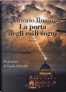 La porta degli esili sogni by Vittorio Russo
