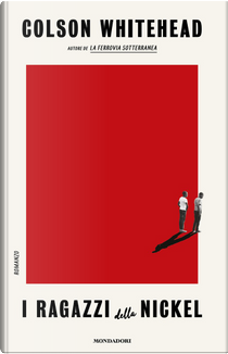 I ragazzi della Nickel by Colson Whitehead
