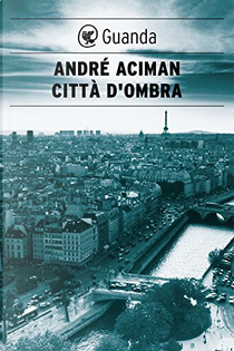 Città d'ombra by André Aciman