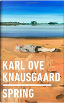 Spring by Karl Ove Knausgård