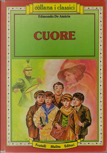 Cuore by Edmondo De Amicis, Fratelli Melita Editori, Paperback - Anobii