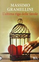L'ultima riga delle favole by Massimo Gramellini