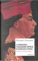 Le memorabili e magnanime imprese di Francesco Sforza by Giovanni Simonetta