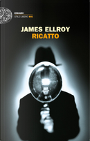 Ricatto by James Ellroy