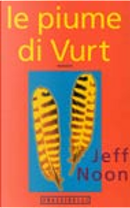 Le piume di Vurt by Jeff Noon