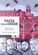 Piazza della Loggia by Francesco Barilli, Matteo Fenoglio