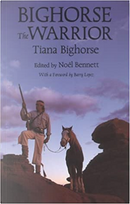 Bighorse the Warrior by Tiana Bighorse