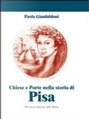 Chiese e porte nella storia di Pisa. Percorso interno alle mura by Paolo Gianfaldoni