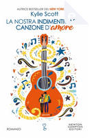 La nostra indimenticabile canzone d'amore by Kylie Scott