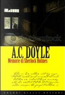 Le memorie di Sherlock Holmes by Arthur Conan Doyle