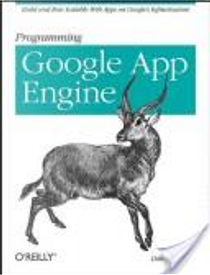 Programming Google App Engine by Dan Sanderson