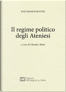 Il regime politico degli ateniesi by Pseudo Senofonte