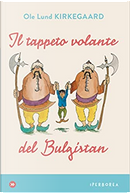 Il tappeto volante del Bulgistan by Ole L. Kirkegaard