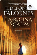 La regina scalza by Ildefonso Falcones