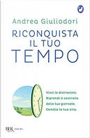 Riconquista il tuo tempo by Andrea Giuliodori