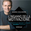 L’inganno della motivazione by Andrea Giuliodori