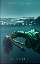 Riverside by Bianca Rita Cataldi